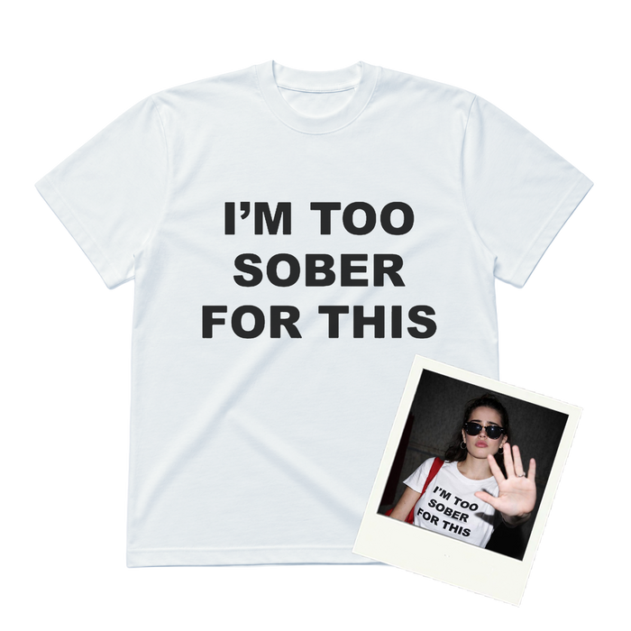 TOO SOBER FOR THIS WHITE CLASSIC TEE